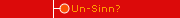 Un-Sinn