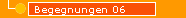 Begebungen 06